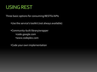  Easier to scale because of GET methodREST BasicsThe REST architecture was designed around a few key principles: Use HTTP Methods (and Response Codes)