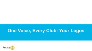 One Voice, Every Club- Your Logos
 