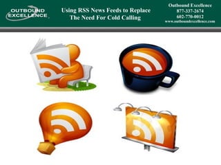 Using RSS News Feeds to Replace The Need For Cold Calling  