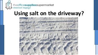 Using salt on the driveway?
 