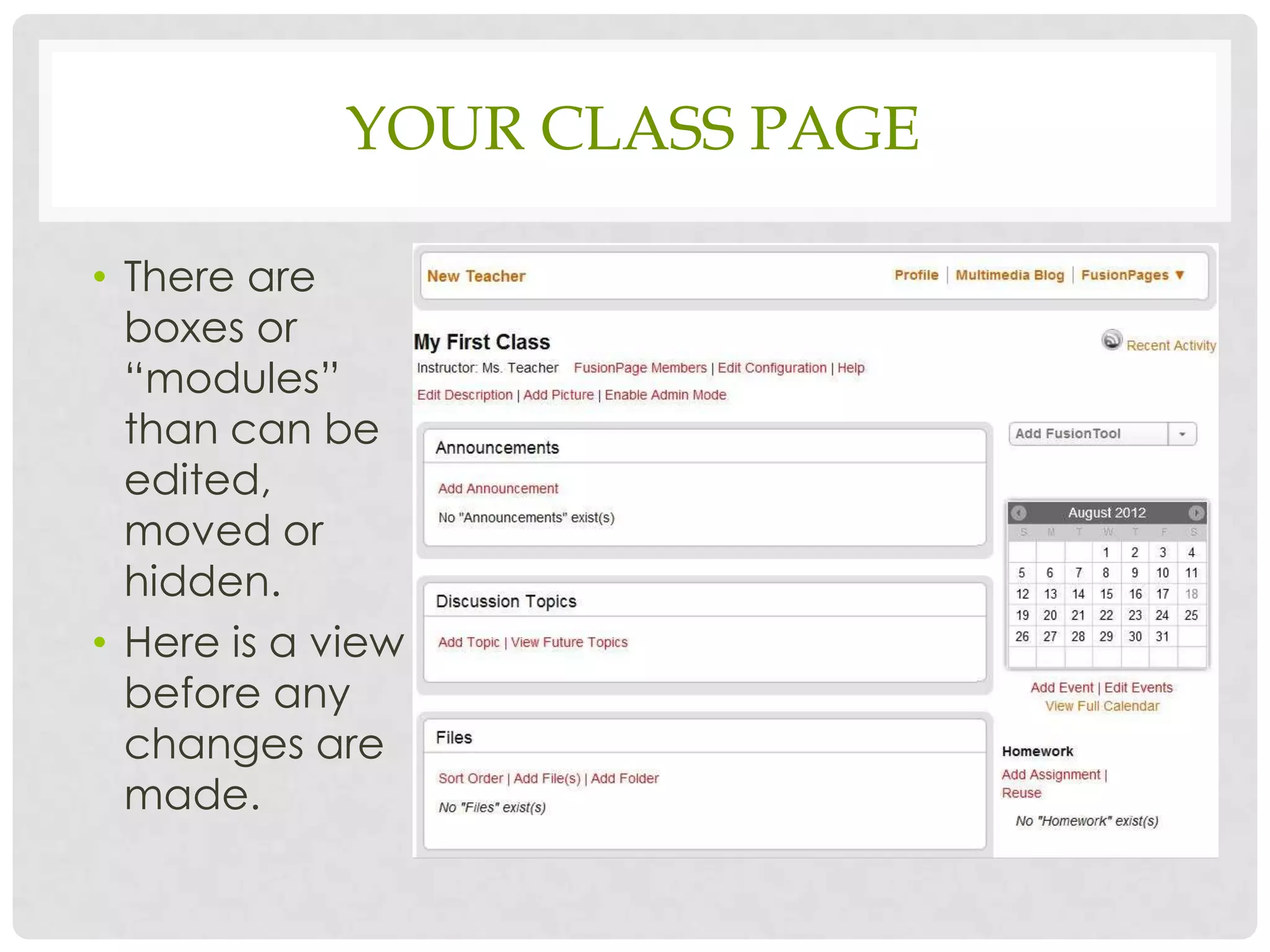 YOUR BLANK CLASS PAGE

• There are
  boxes or
  “modules”
  than can be
  edited,
  moved or
  hidden.
• Here is a view
  before any
  changes are
  made.
 