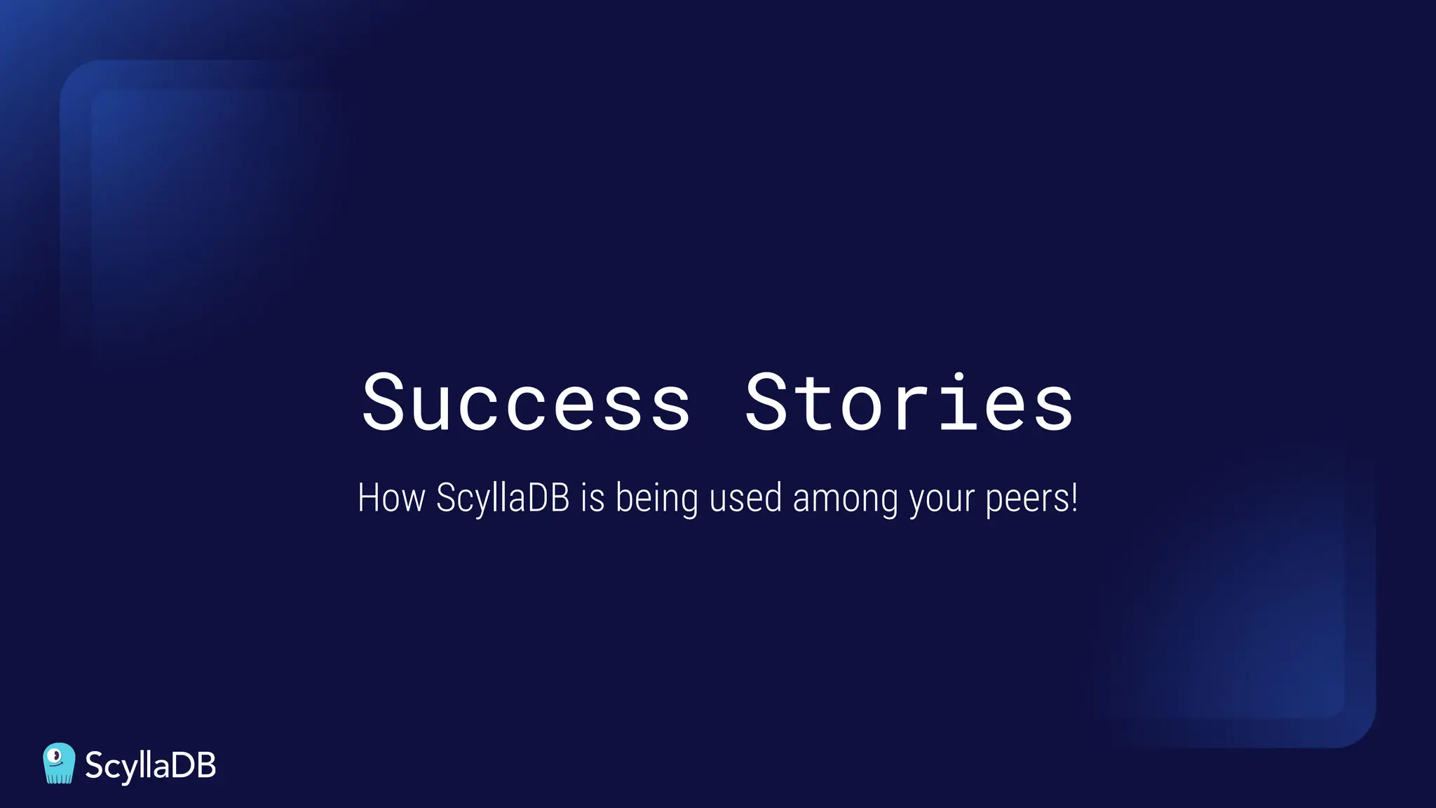 Success Stories
How ScyllaDB is being used among your peers!
 