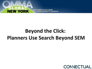 Beyond the Click:  Planners Use Search Beyond SEM 