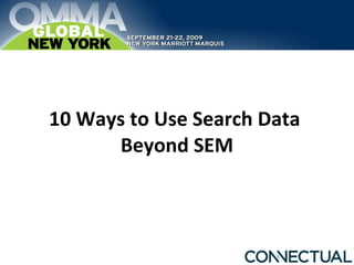 10 Ways to Use Search Data  Beyond SEM 