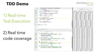 TDD Demo
 
1) Real-time 
Test Execution 
2) Real time  
code coverage 
 
