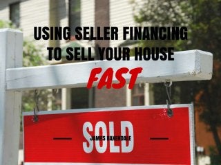Using Seller Financing to Sell Your House Faster