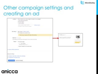 @AnnStanley
Other campaign settings and
creating an ad
 