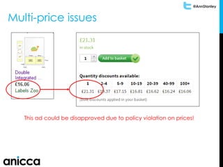 @AnnStanley
Multi-price issues
This ad could be disapproved due to policy violation on prices!
 