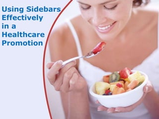 Using Sidebars Effectively in aHealthcare Promotion 