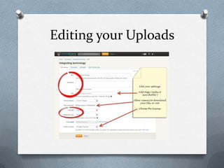 Editing your Uploads
 