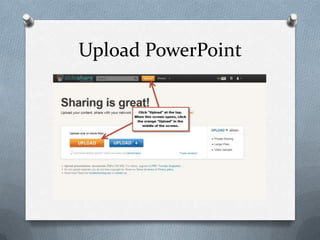Upload PowerPoint
 