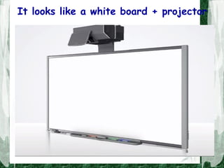 It looks like a white board + projector
 