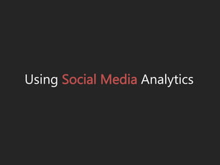 Using Social Media Analytics
 