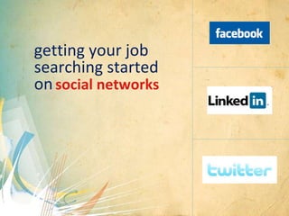 getting your job searching started on   social networks 