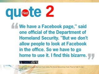 Government Employees Banned From Using The Social Networking Tools They're Told To Use March 2009 