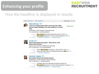 Headlines
Enhancing your profile
 How the headline is displayed in results
 