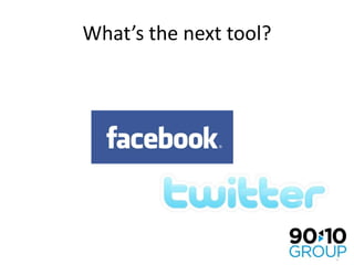 What’s the next tool?