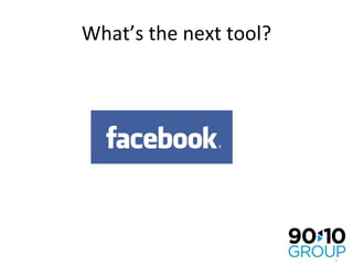 What’s the next tool? 