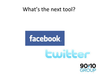 What’s the next tool? 