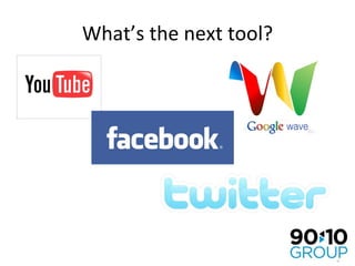 What’s the next tool? 