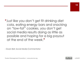 15




Product Management Consortium | www.pmcnw.org   6/30/09
 