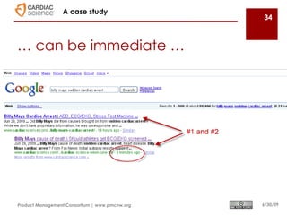 A case study
                                                34



… can be immediate …




Product Management Consortium | www.pmcnw.org   6/30/09
 