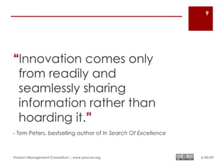 9




Product Management Consortium | www.pmcnw.org   6/30/09
 