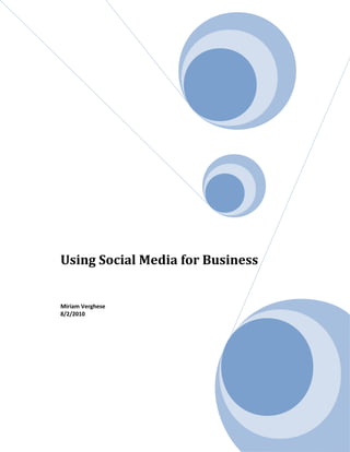 Using Social Media for Business
Miriam Verghese
8/2/2010
 