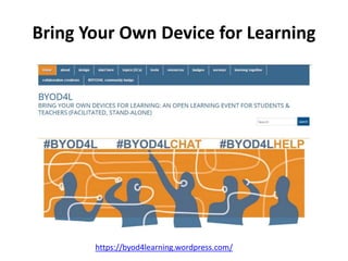 Bring Your Own Device for Learning
https://byod4learning.wordpress.com/
 
