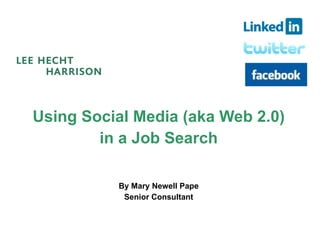 Using Social Media (aka Web 2.0) in a Job Search ,[object Object],[object Object]