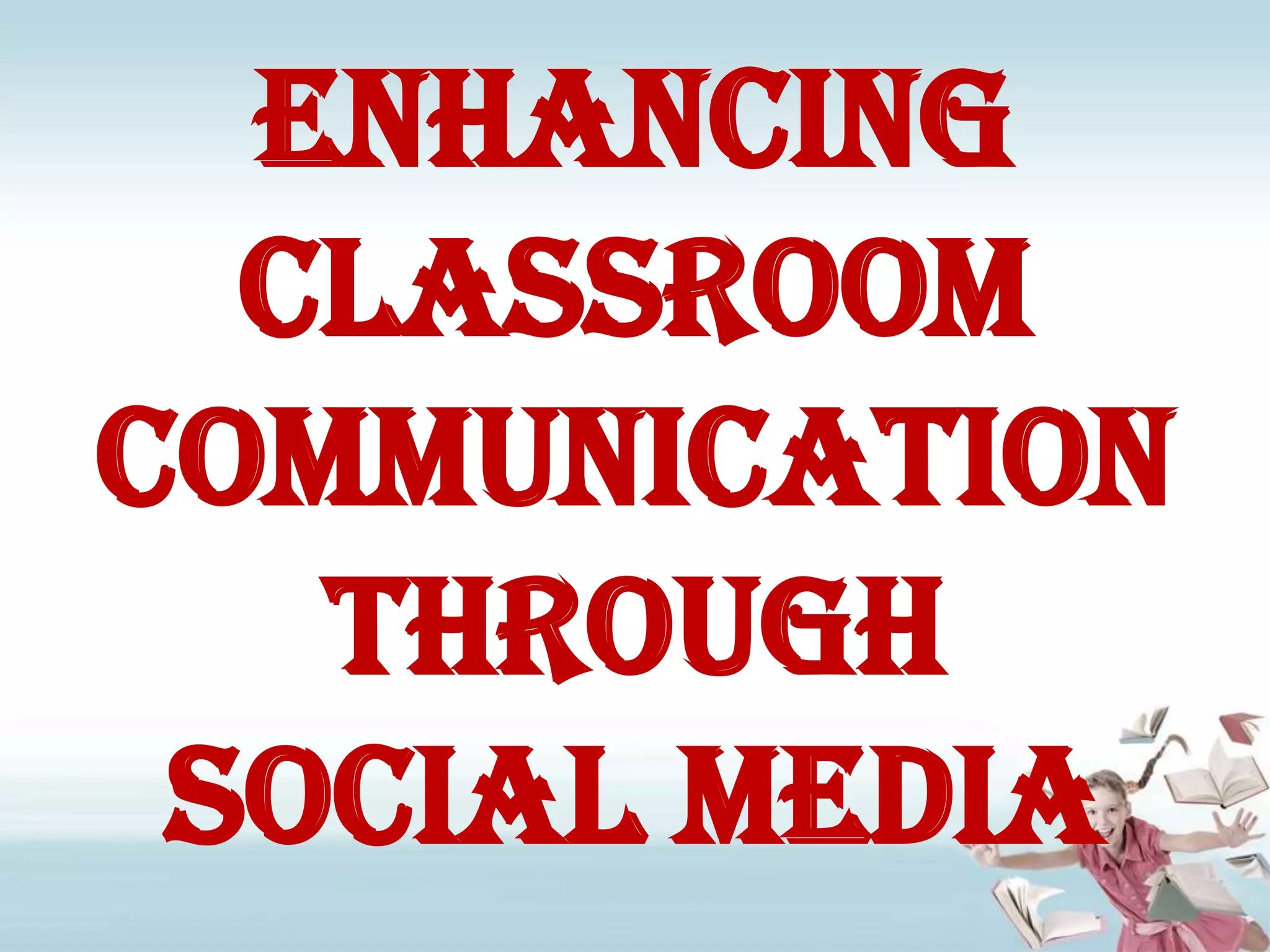 Enhancing Classroom Communication Through Social Media