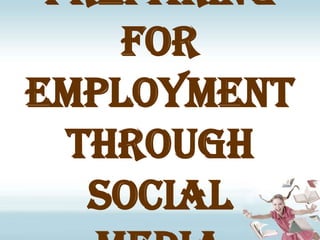 Preparing for Employment through Social Media