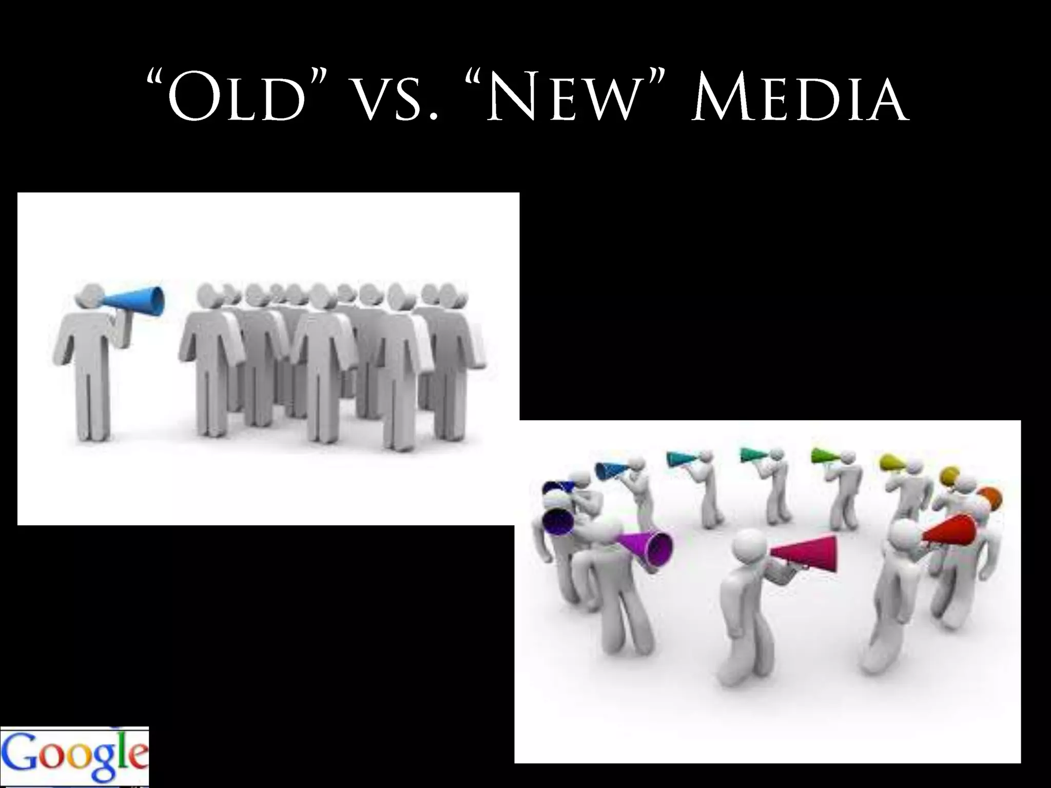 “Old” vs. “New” Media