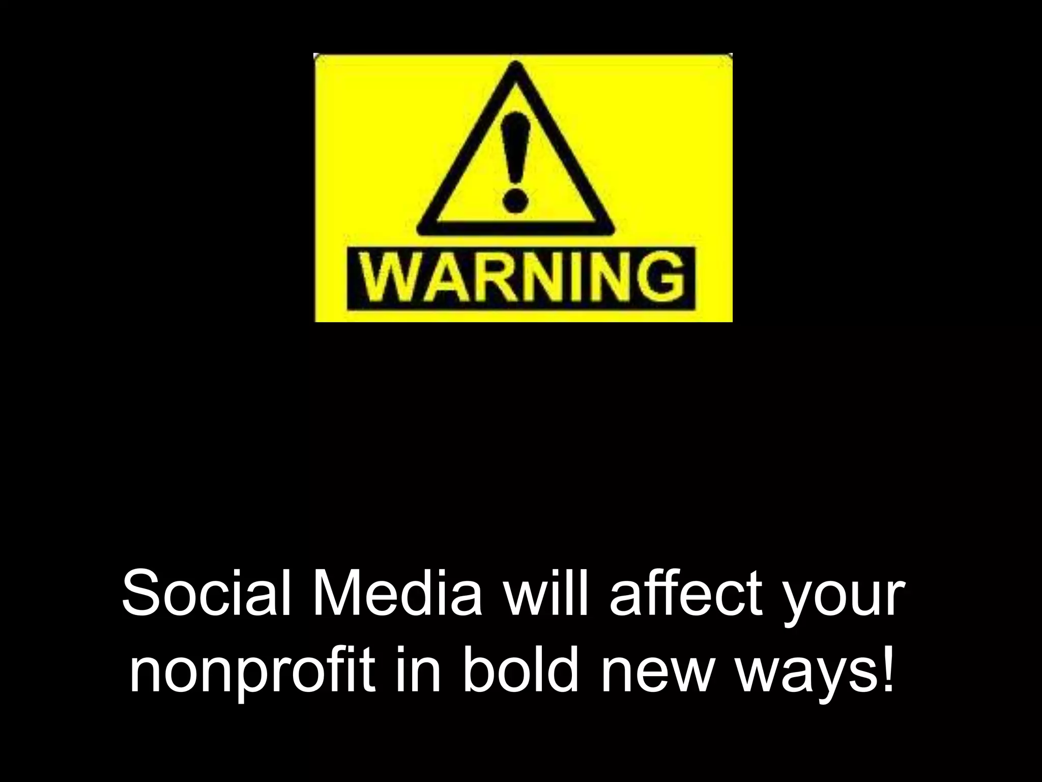 Social Media will affect your nonprofit in bold new ways!