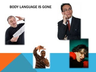 Body Language is Gone