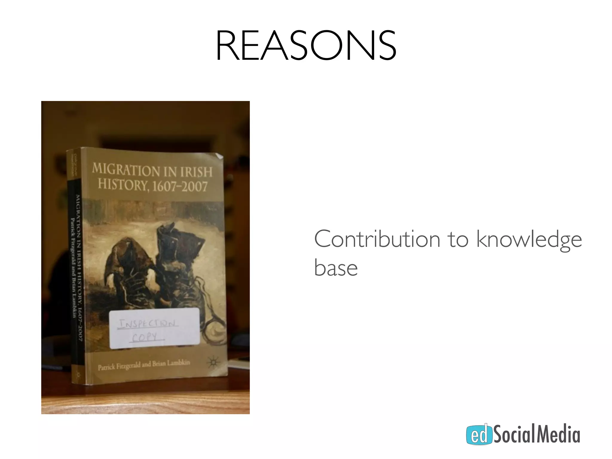 REASONS



   Contribution to knowledge
   base
 