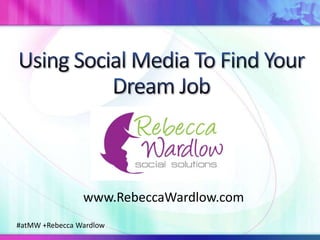#atMW +Rebecca Wardlow
www.RebeccaWardlow.com
 