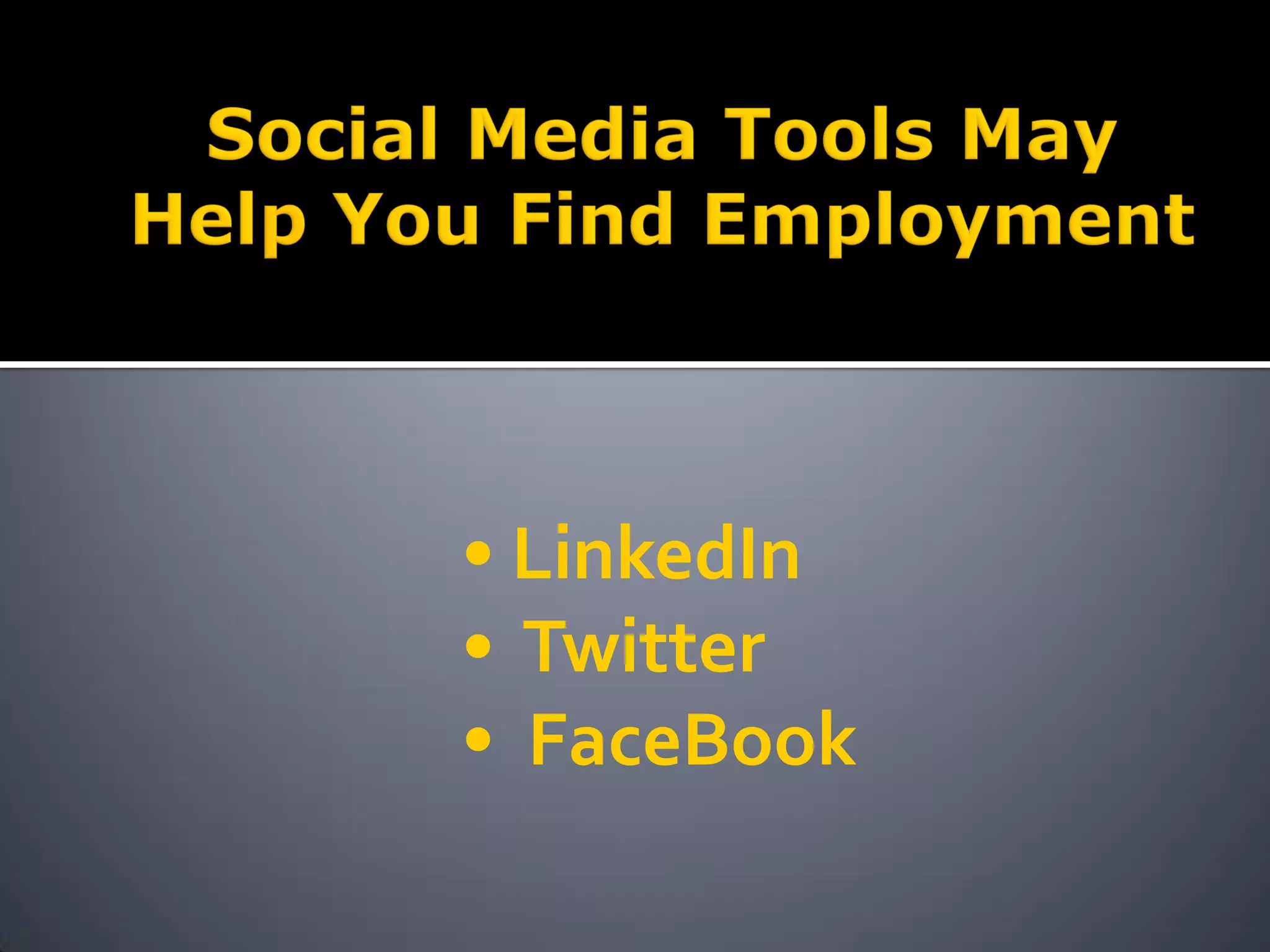 • LinkedIn
• Twitter
• FaceBook
 