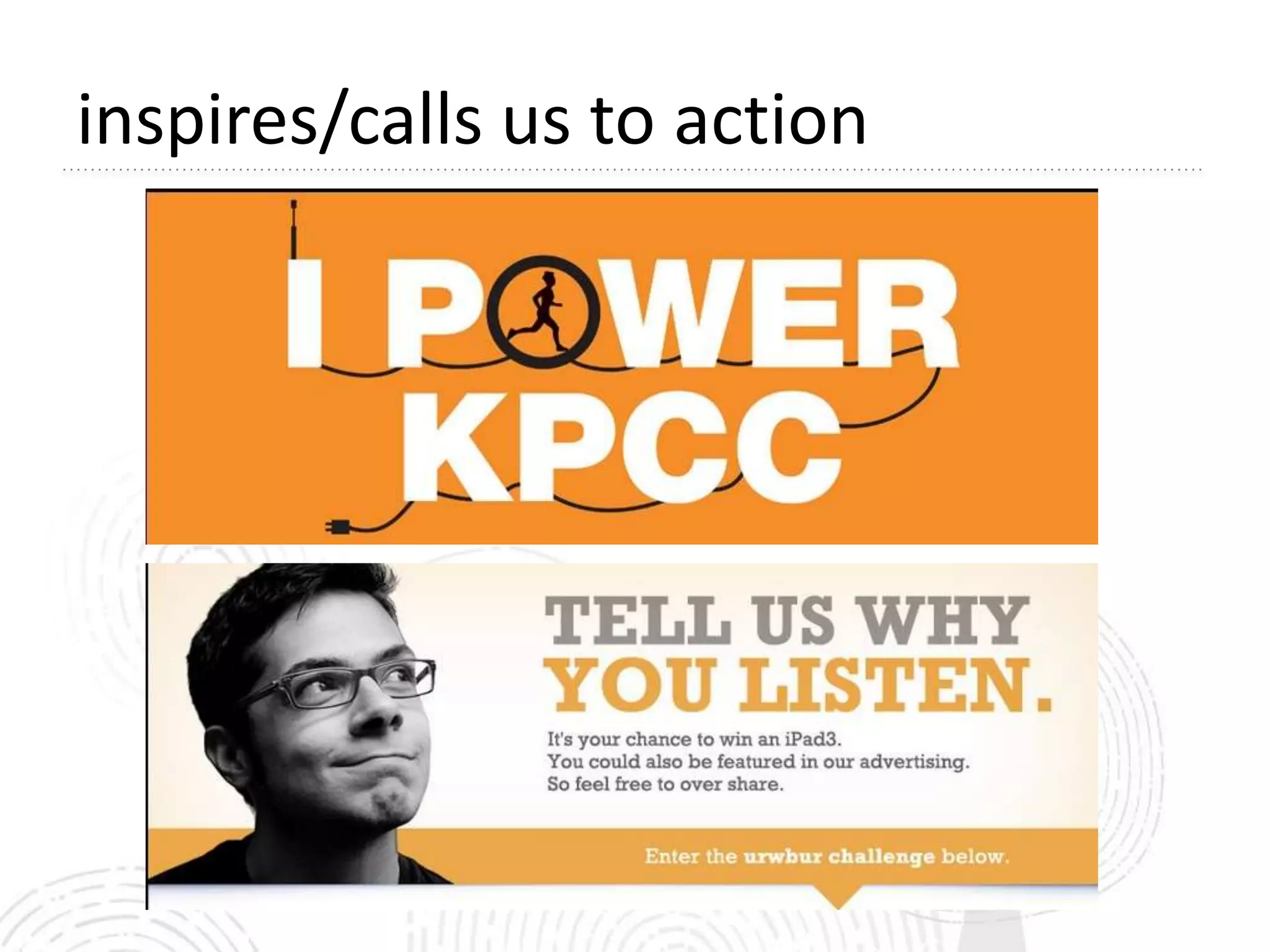 inspires/calls us to action
 