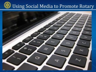 Using Social Media to Promote Rotary 