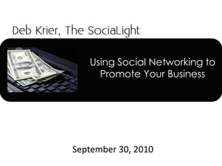Using Social Networking to Promote Your Business September 30, 2010 