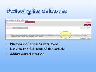  Number of articles retrieved
 Link to the full text of the article
 Abbreviated citation
 