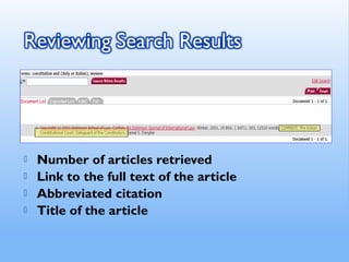  Number of articles retrieved
 Link to the full text of the article
 Abbreviated citation
 Title of the article
 
