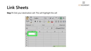 Step 7: Click your destination cell. This will highlight the cell
Link Sheets
 