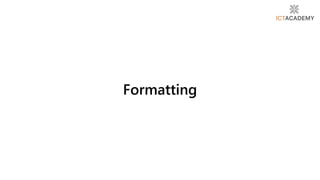 Formatting
 
