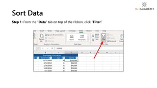 Step 1: From the “Data” tab on top of the ribbon, click “Filter.”
Sort Data
 