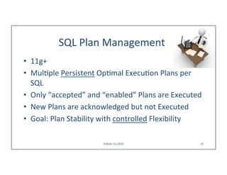 Using SQL Plan Management (SPM) to Balance Plan Flexibility and Plan ...