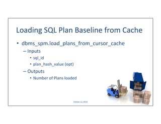 Using SQL Plan Management (SPM) to Balance Plan Flexibility and Plan ...