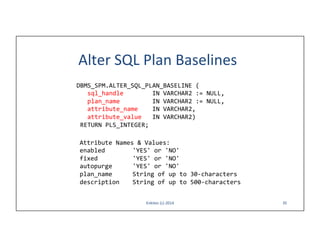 Using SQL Plan Management (SPM) to Balance Plan Flexibility and Plan ...