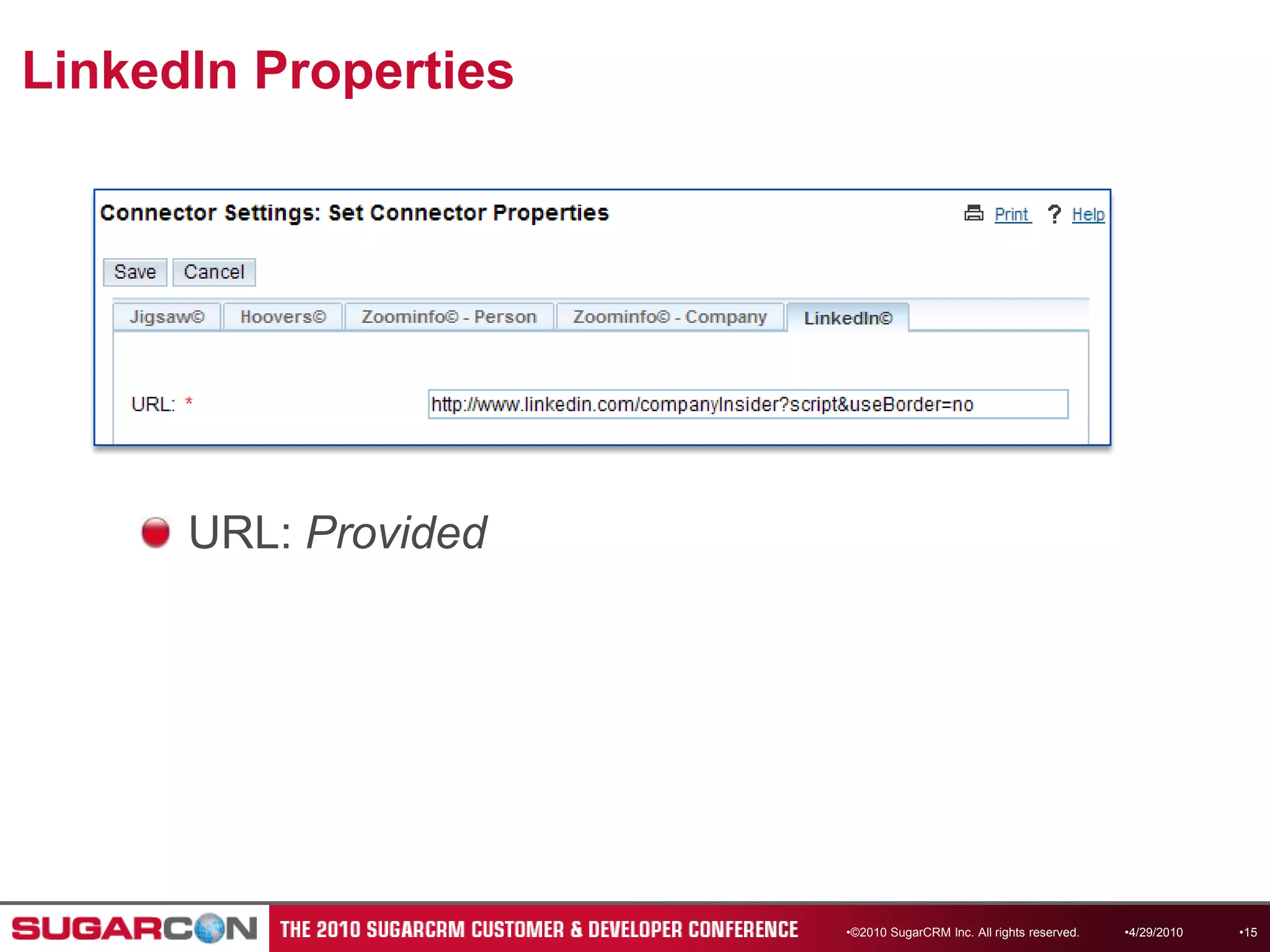 LinkedIn PropertiesURL: Provided©2010 SugarCRM Inc. All rights reserved.4/13/201015